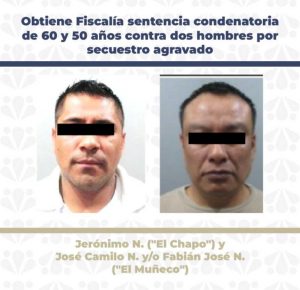 Obtiene Fiscalía sentencia condenatoria de 60 y 50 años contra dos hombres por secuestro agravado