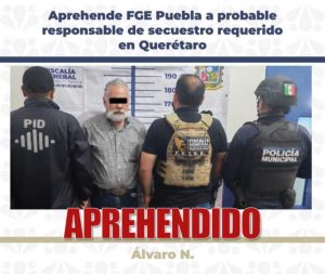 Aprehende FGE Puebla a probable responsable de secuestro requerido en Querétaro