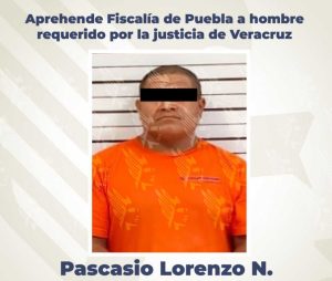 Aprehende Fiscalía de Puebla a hombre requerido por la justicia de Veracruz